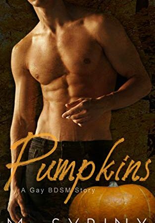 Pumpkins: A Gay BDSM Story (The Dark Dryad Book 3)