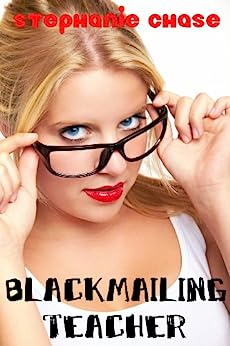 Blackmailing Teacher (BDSM erotica) (Student Submission Book 1)