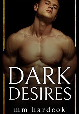 Dark Desires: MM BDSM First Time Age Gap (Billionaire's Submissive Toy Book 1)