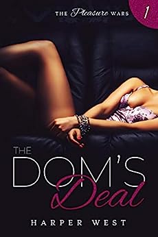 The Dom's Deal: A Dark Contemporary BDSM Romance (The Pleasure Wars Book 1)
