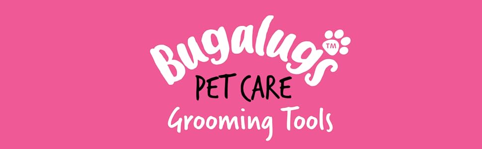 Bugalugs Grooming Tools